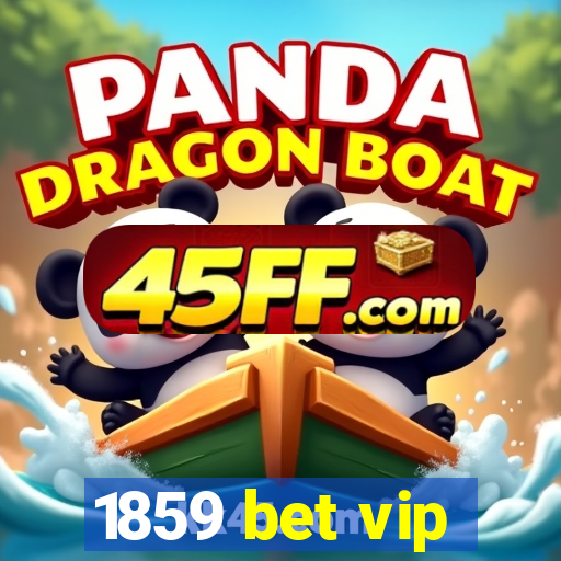 1859 bet vip
